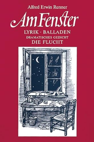 Beispielbild fr Am Fenster: Lyrik - Balladen, Dramatisches Gedicht "Die Flucht" zum Verkauf von Ammareal