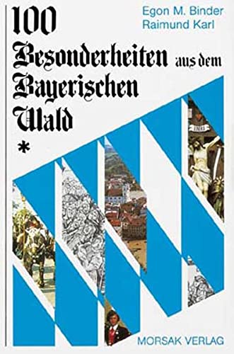 Imagen de archivo de 100 Besonderheiten aus dem Bayerischen Wald a la venta por medimops