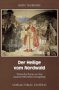 Stock image for Der Heilige vom Nordwald: Historischer Roman aus dem bayerisch-bhmischen Grenzgebirge for sale by medimops