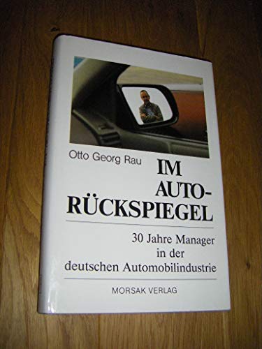 Beispielbild fr Im Autorckspiegel - 30 Jahre Manager in der deutschen Automobilindustrie zum Verkauf von medimops