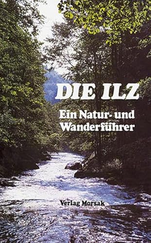 9783875533651: Die Ilz: Ein Natur- und Wanderfhrer