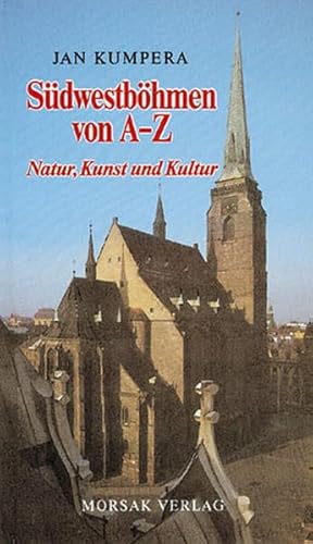 Imagen de archivo de Sdwestbhmen von A-Z. Natur, Kost und Kultur. a la venta por Antiquariat Bcherkeller