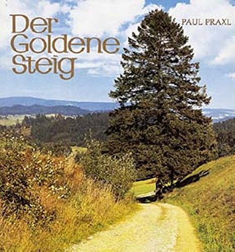Der Goldenen Steig - Praxl, Paul