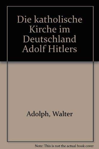 Imagen de archivo de Die katholische Kirche im Deutschland Adolf Hitlers a la venta por medimops