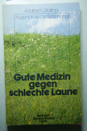 Gute Medizin gegen schlechte Laune. Augenblicke der Besinnung.