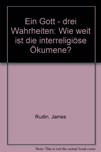 9783875543445: Ein Gott - drei Wahrheiten: Wie weit ist die interreligise kumene? (Livre en allemand)