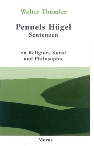 Stock image for Penuels Hgel: Sentenzen zu Religion, Kunst und Philosophie for sale by Goodbooks-Wien