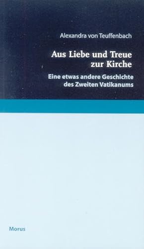 Stock image for Aus Liebe und Treue zur Kirche. Eine etwas andere Geschichte des Zweiten Vatikanums for sale by medimops