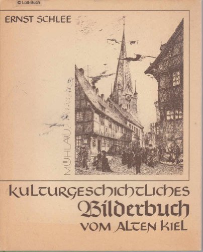 Stock image for Kulturgeschichtliches Bilderbuch vom alten Kiel for sale by medimops