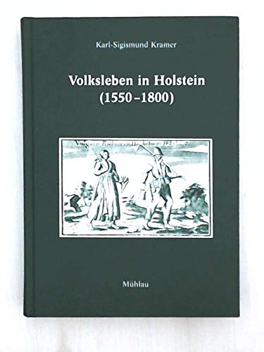 Beispielbild fr Volksleben in Holstein (1550-1800). Eine Volkskunde aufgrund archivalischer Quellen. zum Verkauf von Antiquariat Kai Gro
