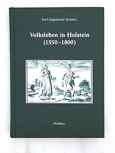 Volksleben in Holstein (1550-1800). Eine Volkskunde aufgrund archivalischer Quellen.