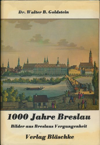 Beispielbild fr Tausend Jahre Breslau : Bilder aus Breslaus Vergangenheit. zum Verkauf von Antiquariat KAMAS