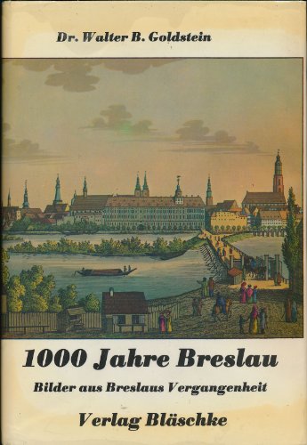 9783875612271: Tausend Jahre Breslau: Bilder aus Breslaus Vergangenheit