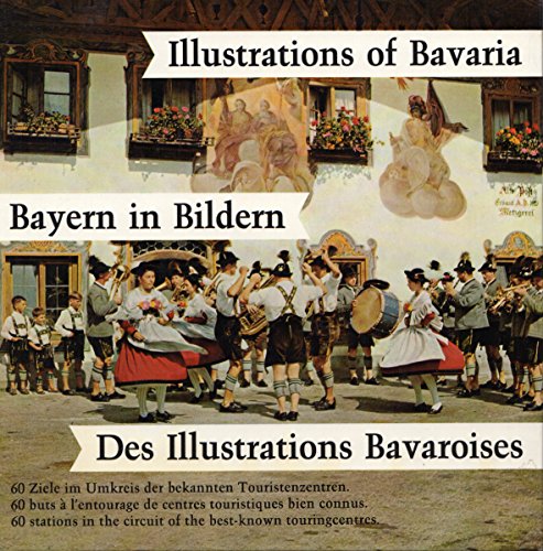 Bayern in Bildern * Illustrations of Bavaria * Des illustrations bavaroises 60 Ziele im Umkreis d...