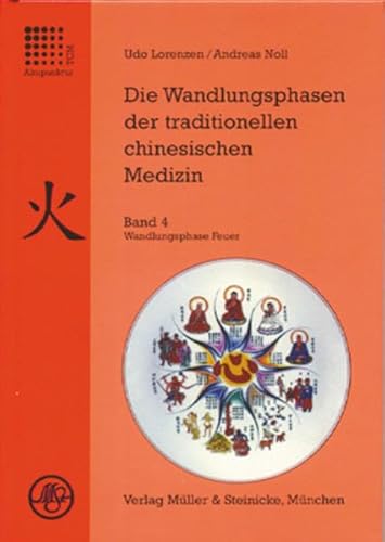 Stock image for Die Wandlungsphasen 4 der traditionellen chinesischen Medizin for sale by Blackwell's