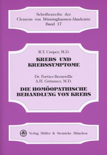 Beispielbild fr Krebs und Krebssymptome - Dr. Fortier-Bernoville, A. H. Grimmer M. D. - Die Homopathische Behandlung von Krebs zum Verkauf von PRIMOBUCH