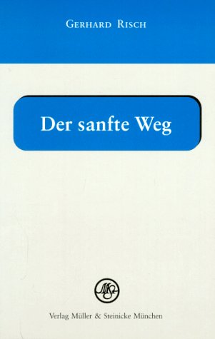 Stock image for Der sanfte Weg. Eine Information ber Homopathie fr jedermann for sale by medimops
