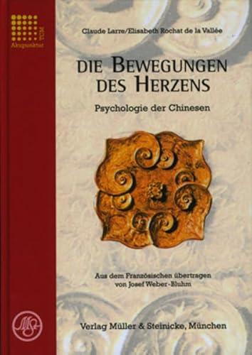 Beispielbild fr Die Bewegungen des Herzens. Psychologie der Chinesen von Claude Larre und Elisabeth Rochat de la Vallee zum Verkauf von BUCHSERVICE / ANTIQUARIAT Lars Lutzer