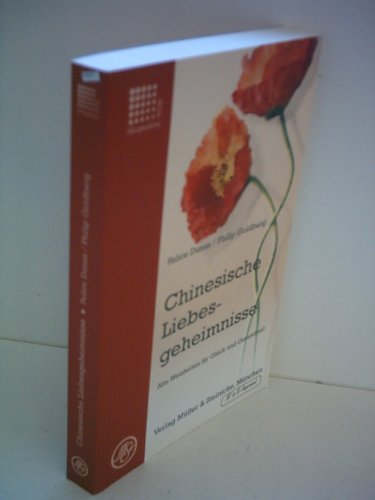 Chinesische Liebesgeheimnisse. (9783875691948) by Dunas, Felice; Goldberg, Philip