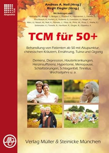 9783875692235: TCM fr 50+: Behandlung von Patienten ab 50 mit Akupunktur, chinesischen Krutern, Ernhrung, Tuina und Qigong