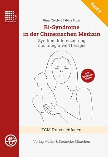 9783875692372: Bi-Syndrome in der Chinesischen Medizin: Syndromdifferenzierung und integrative Therapie (Praxisreihe Traditionelle Chinesische Medizin)