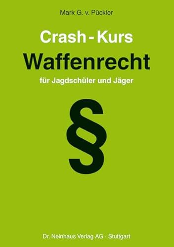 Beispielbild fr Crash-Kurs Waffenrecht: Fr Jagdschler und Jger zum Verkauf von medimops