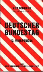 Kürschners Volkshandbuch Deutscher Bundestag, 12. Wahlperiode 1990. 63. Auflage Stand 1. Mai 1991 - Bundestag