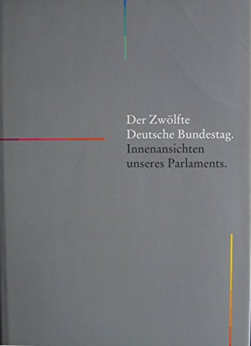 Stock image for Der Zwoelfte Deutsch Bundestag. Innenansichten unseres Parlaments for sale by Buchhandlung-Antiquariat Sawhney