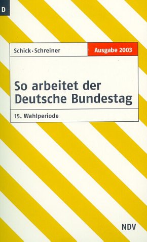 So arbeitet der Deutsche Bundestag. Organisation und Arbeitsweise. Die Gesetzgebung des Bundes