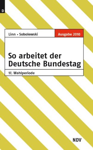 Imagen de archivo de So arbeitet der Deutsche Bundestag 17. Wahlperiode: Organisation und Arbeitsweise. Die Gesetzgebung des Bundes. 17. Wahlperiode a la venta por Harle-Buch, Kallbach