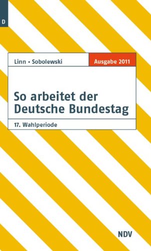 So arbeitet der Deutsche Bundestag: 16. Wahlperiode, Ausgabe 2009 - Linn, Susanne und Hermann J Schreiner