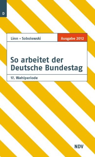 Stock image for So arbeitet der Deutsche Bundestag 17. Wahlperiode: Ausgabe 2012 for sale by Der Bcher-Br