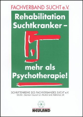 Beispielbild fr Rehabilitation Suchtkranker mehr als Psychotherapie Fachverband Sucht e.V. zum Verkauf von Abrahamschacht-Antiquariat Schmidt