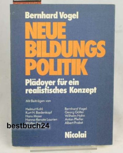 Stock image for Neue Bildungspolitik : Pldoyer fr ein realistisches Konzept. for sale by Versandantiquariat Felix Mcke