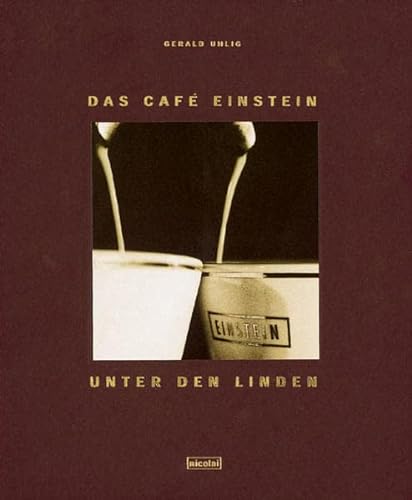 Beispielbild fr Das Cafe Einstein Unter den Linden. zum Verkauf von Antiquariat Gntheroth