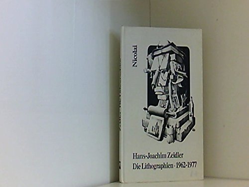 Die Lithographien : 1962-1977 - Zeidler, Hans-Joachim