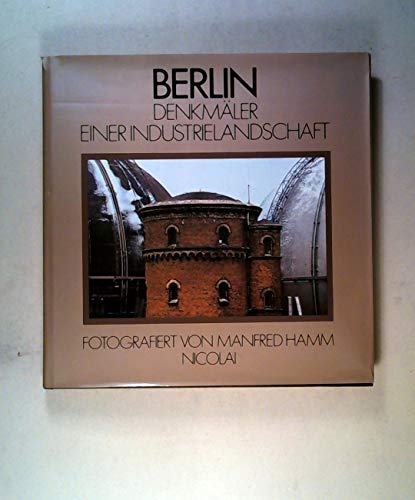 Imagen de archivo de Berlin. Denkmler einer Industrielandschaft. a la venta por Antiquariat Matthias Wagner