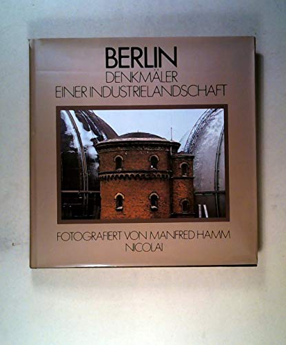 9783875840681: Berlin: Denkmäler einer Industrielandschaft (German Edition)