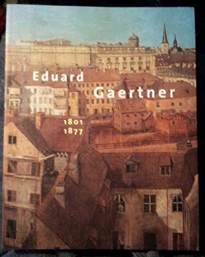 Beispielbild fr Eduard Gaertner. 1801-1877. (Ausstellung). zum Verkauf von Antiquariat Matthias Wagner