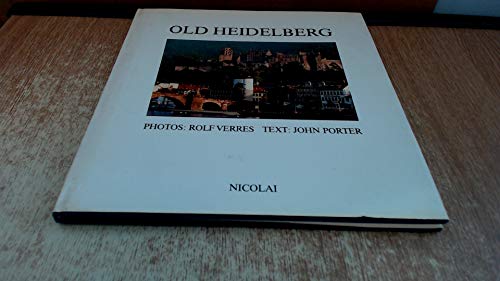 Imagen de archivo de Old Heidelberg: A time capsule rediscovered a la venta por Newsboy Books