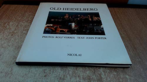 Stock image for Old Heidelberg: A time capsule rediscovered for sale by Newsboy Books