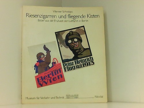 Beispielbild fr Riesenzigarren und fliegende Kisten. Aus der Frhzeit der Luftfahrt in Berlin zum Verkauf von medimops