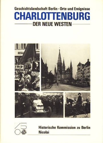 9783875841435: Geschichtslandschaft Berlin, Orte und Ereignisse. Bd. 1: Charlottenburg Teil 2, Der Neue Westen (German Edition)