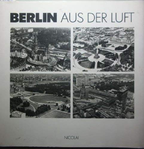 Imagen de archivo de Berlin aus der Luft 1904 - 1986 a la venta por medimops