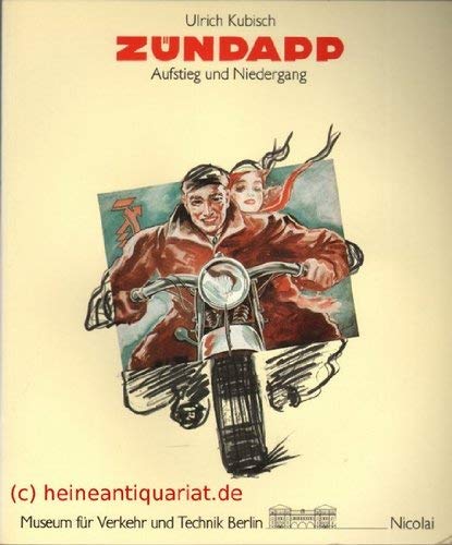 Stock image for Zndapp: Ein Rckblick auf Kfervorlufer und Motorradelefanten (Berliner Beitrge zur Technikgeschichte und Industriekultur) for sale by Studibuch