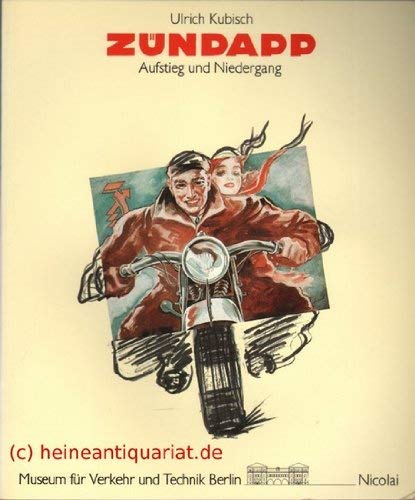 Zündapp. Aufstieg und Niedergang.