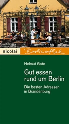 9783875841831: Gut essen rund um Berlin Die besten Adressen in Brandenburg