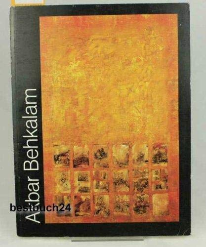 Akbar Behkalam. Bewegung und Veränderung. Bilder und Zeichnungen 1976 - 1986.