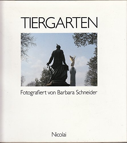 Stock image for Tiergarten. Ein Bezirk von Berlin. Fotografiert von Barbara Schneider. Text von Sabine Bohle-Heintzenberg. for sale by Antiquariat Librarius