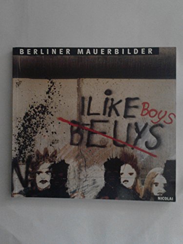 9783875843095: BERLINER MAUERBILDER / THE BERLIN WALL BOOK / ART LIBRE SUR LE MUR.